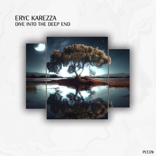 Eryc Karezza - Dive into the Deep End [PLT278]